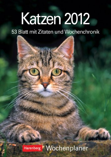 Katzen 2012: Harenberg Wochenplaner. 3 Blatt mit Zitaten und Wochenchronik