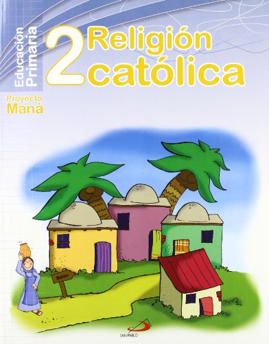 Religión católica 2º - proyecto maná: educación primaria libro del alumno