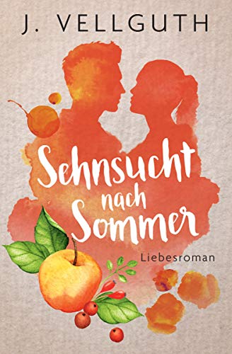 Sehnsucht nach Sommer: Liebesroman von [Vellguth, J.]