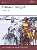 Teutonic Knight: 1190-1561: 12th-16th Centuries (Warrior, Band 124) by