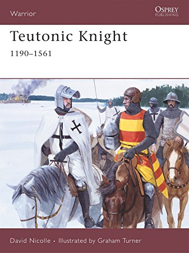 Teutonic Knight: 1190-1561: 12th-16th Centuries (Warrior, Band 124)
