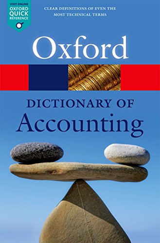 A Dictionary of Accounting (Oxford Quick Reference) A Dictionary of Accounting (Oxford Quick Reference)