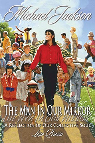 Michael Jackson: The Man in Our Mirror: A Reflection of Our Collective Soul