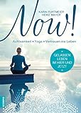 NOW! Gelassen leben im Hier und Jetzt by 