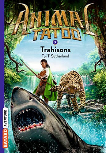 Animal Tatoo poche saison 1, Tome 05: Trahisons Animal Tatoo poche saison 1, Tome 05: Trahisons