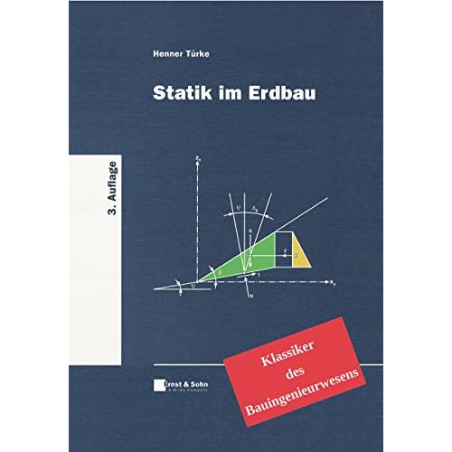 Statik im Erdbau: Klassiker des Bauingenieurwesens