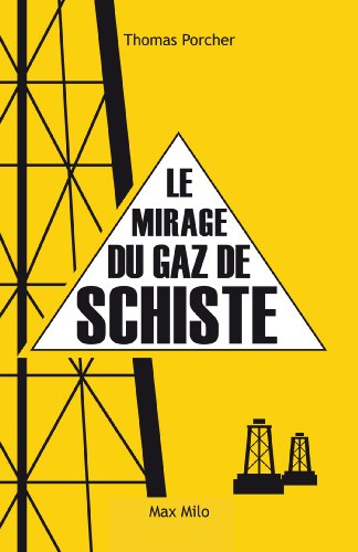 Télécharger Le mirage du gaz de schiste: Essais - documents (ESSAIS-DOCUMENT) livre En ligne