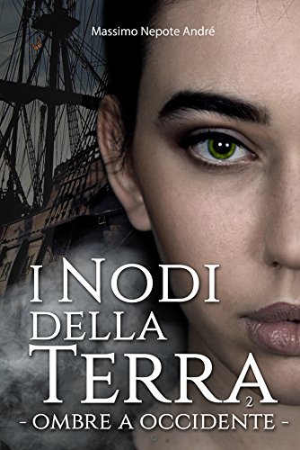 Download I Nodi Della Terra vol.2: Ombre a occidente Download I Nodi Della Terra vol.2: Ombre a occidente
