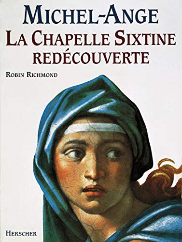 Michel-Ange : La chapelle Sixtine redécouverte