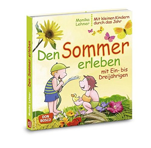 Download Den Sommer erleben mit Ein- bis Dreijährigen (Mit kleinen Kindern durch das Jahr) Download Den Sommer erleben mit Ein- bis Dreijährigen (Mit kleinen Kindern durch das Jahr)
