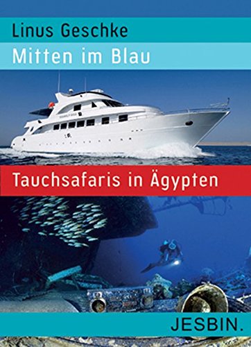 Download Mitten im Blau: Tauchsafaris in Ägypten Download Mitten im Blau: Tauchsafaris in Ägypten