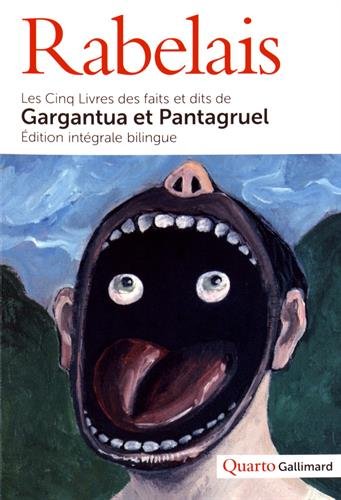 Les Cinq Livres des faits et dits de Gargantua et Pantagruel Les Cinq Livres des faits et dits de Gargantua et Pantagruel