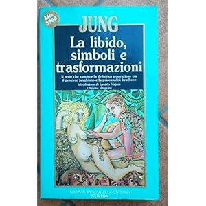 La libido. Simboli e trasformazioni