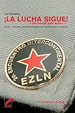 ¡La Lucha Sigue!: ¡Der Kampf geht weiter! Ursachen und Entwicklungen des zapatistischen Aufstands by 