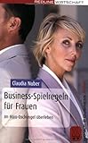 Business-Spielregeln für Frauen. Im Büro-Dschungel überleben (WAZ-Buch) by Claudia Nuber