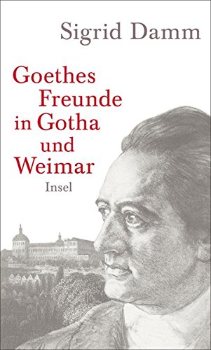 Cover zum Buch Goethes Freunde in Gotha und Weimar