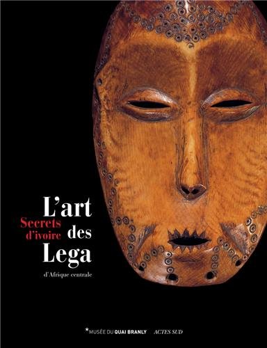Secrets d'ivoire : L'art des Léga d'Afrique centrale francais Secrets d'ivoire : L'art des Léga d'Afrique centrale francais