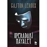 Operadaki Hayalet: Le Fantome de l&rsquo;opera