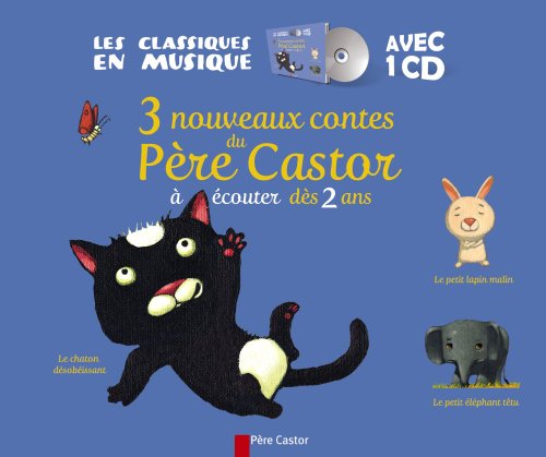 couverture de : 3 nouveaux contes du P&egrave;re Castor &agrave; &eacute;couter d&egrave;s 2 ans
