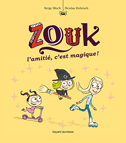 couverture de : L'amiti&eacute;, c'est magique ! ZOUK