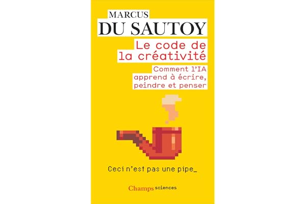 Le code de la créativité: Comment l'IA apprend à écrire, peindre et penser