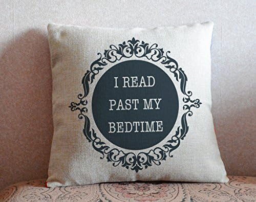 I read past my bedtime, custom quote cushion case, Decorative pillow cover, Birthday Gift, couch pillows, housewarming gift, birthday gift
