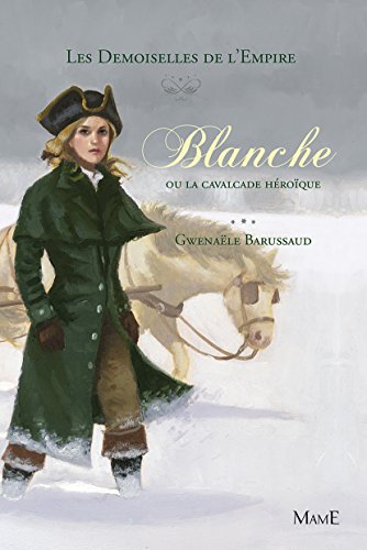 couverture de : Blanche ou la cavalcade h&eacute;ro&iuml;que
