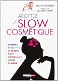 Adoptez la slow cosmétique