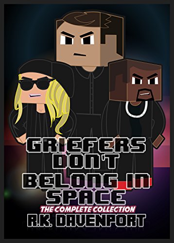 Download Griefers Don't Belong in Space: The Complete Collection (3 Book Bundle)