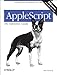 AppleScript: The Definitive Guide: Scripting and Automating Your Mac (Definitive Guides) (English Edition) by 