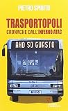 Trasportopoli. Cronache dall'inferno Atac