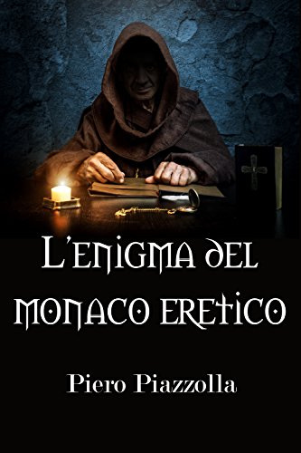 Piero Piazzolla - L'enigma del monaco eretico (2017)