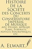 Image de Histoire de la Societe des Concerts du conservatoire Imperial de musique avec Dessins, Musique, Plans, Portraits, Notices Biographiques, etc.