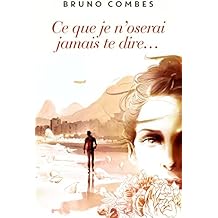 Ce que je n'oserai jamais te dire...