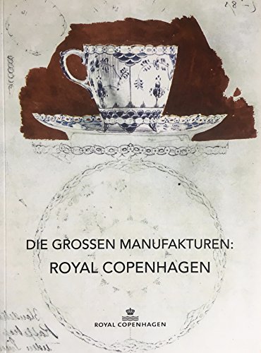Preisvergleich Produktbild DIE GROSSEN MANUFAKTUREN: Royal Copenhagen