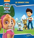 Paw Patrol - La Pat' Patrouille / Le robot fou