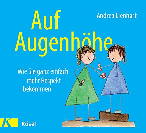 Download Auf Augenhöhe: Wie Sie ganz einfach mehr Respekt bekommen Download Auf Augenhöhe: Wie Sie ganz einfach mehr Respekt bekommen