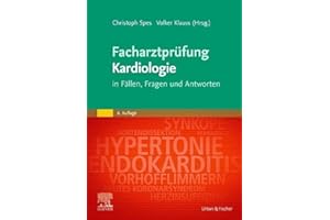 Facharztprüfung Kardiologie: in Fällen, Fragen und Antworten