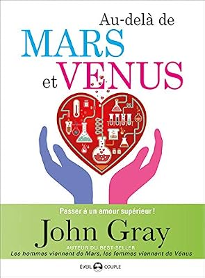 John Gray Au-Delà De Mars Et Vénus - Passer À Un Amour Supérieur