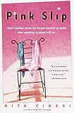 Pink Slip by Rita Ciresi