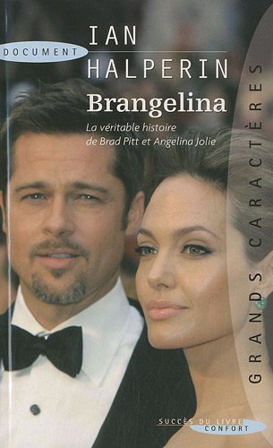 Brangelina : La véritable histoire de Brad Pitt et Angélina Jolie