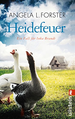 Heidefeuer: Ein Fall fÃ¼r Inka Brandt (Ein Inka-Brandt-Krimi 1) von [Forster, Angela L.]