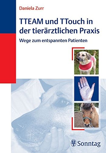 TTeam und TTouch in der tierärtzlichen Praxis: Wege zum entspannten Patienten