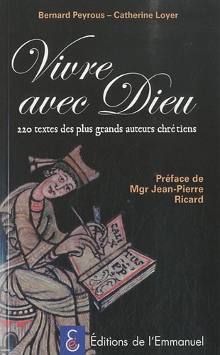 Vivre avec Dieu 220 Textes des Plus Grands Auteurs Chretiens Vivre avec Dieu 220 Textes des Plus Grands Auteurs Chretiens