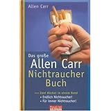 Das große Allen-Carr-Nichtraucher-Buch: Zwei Bücher in einem Band - Endlich Nichtraucher! - Für immer Nichtraucher!