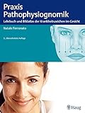 Image de Praxis der Pathophysiognomik: Lehrbuch und Bildatlas der Krankheitszeichen im Gesicht