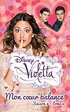 Violetta : Mon coeur balance - saison 2 tome 2