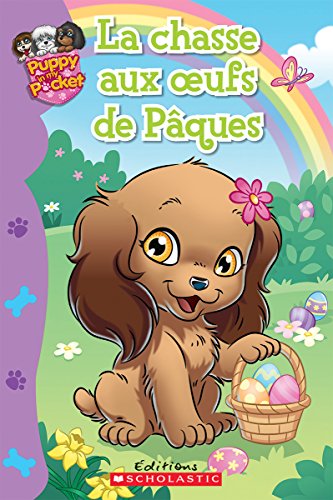 Preisvergleich Produktbild Puppy in My Pocket: La chasse aux oeufs de Pâques
