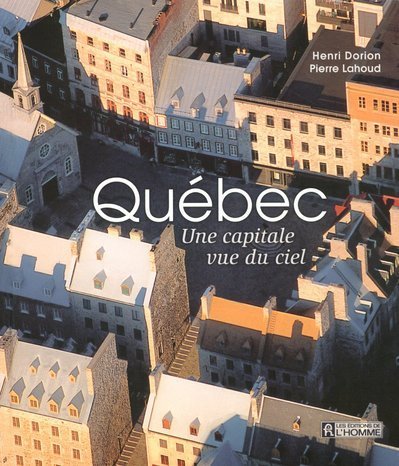 Télécharger Quebec, une Capitale Vue du Ciel PDF Ebook En Ligne