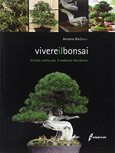 Download Vivere il bonsai. Un'arte antica per il moderno Occidente